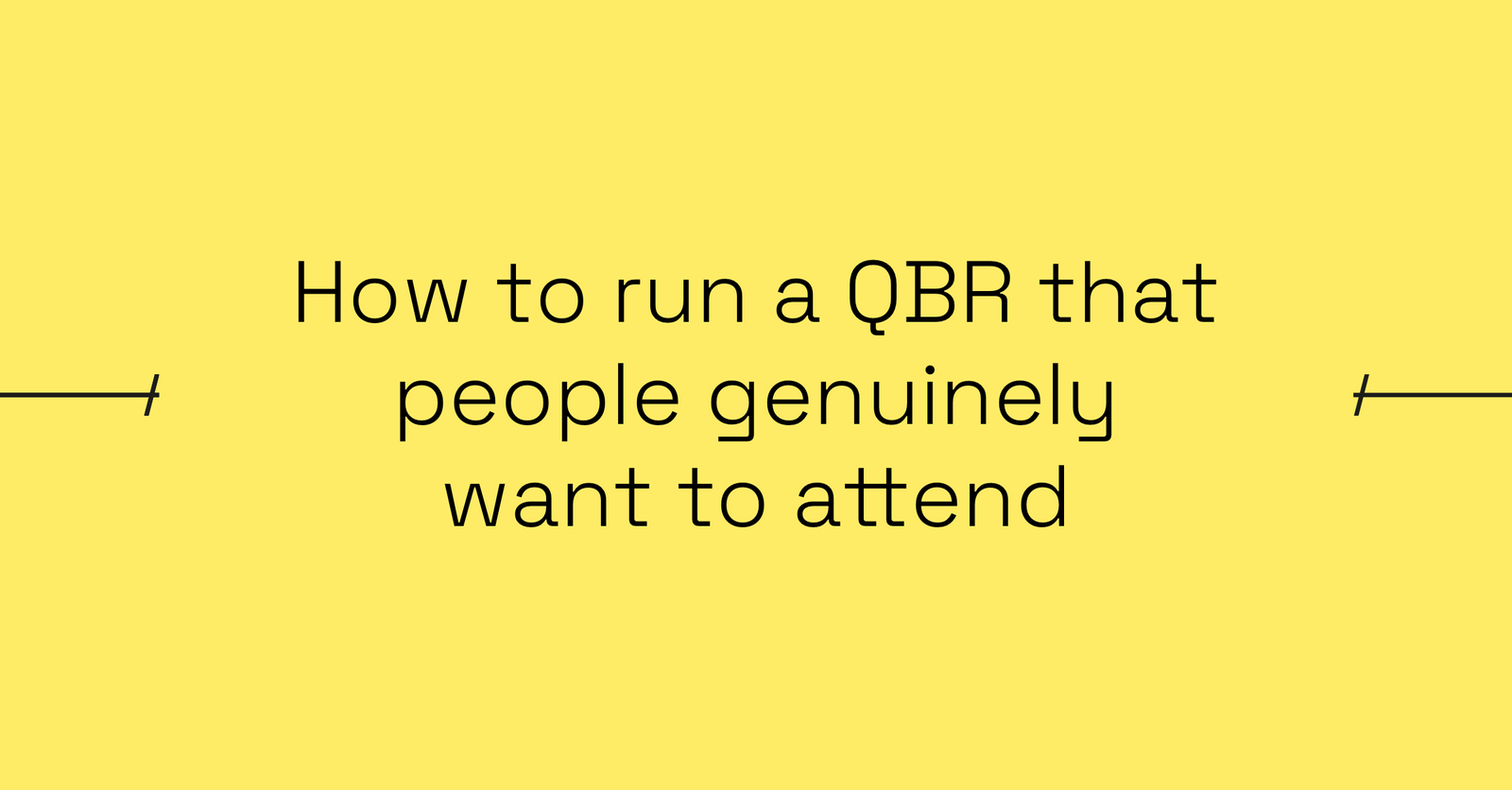 How to run a QBR that people genuinely want to attend Notion